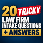 20 Tricky Law Firm Intake Questions + Answers