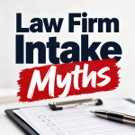 Law Firm Intake Myths
