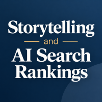 Storytelling and AI Search Rankings Storytelling and AI Search Rankings